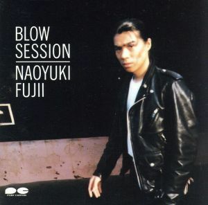 ＢＬＯＷ　ＳＥＳＳＩＯＮ／藤井尚之（チェッカーズ）