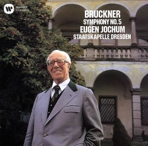ブルックナー：交響曲第５番（ノーヴァク編）／オイゲン・ヨッフム（ｃｏｎｄ）,シュターツカペレ・ドレスデン