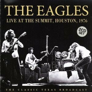 【輸入盤】Ｌｉｖｅ　Ａｔ　Ｔｈｅ　Ｓｕｍｍｉｔ，　Ｈｏｕｓｔｏｎ，　１９７６／イーグルス