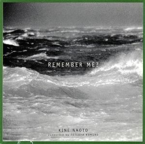 ＲＥＭＥＭＢＥＲ　ＭＥ？／木根尚登（ＴＭ　ＮＥＴＷＯＲＫ）