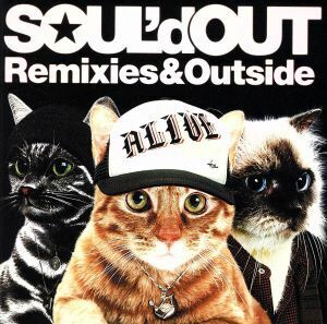 Ｒｅｍｉｘｉｅｓ　＆　Ｏｕｔｓｉｄｅ／ＳＯＵＬ’ｄ　ＯＵＴ