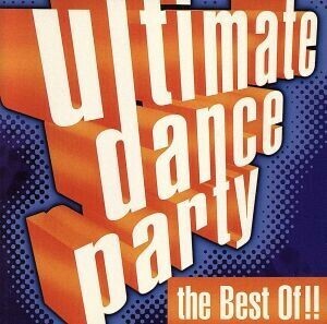 【輸入盤】Ｕｌｔｉｍａｔｅ　Ｄａｎｃｅ　Ｐａｒｔｙ：　Ｔｈｅ　Ｂｅｓｔ　ｏｆ／（オムニバス）