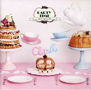 ＰＡＲＴＹ　ＴＩＭＥ／ＣｌａｒｉＳ