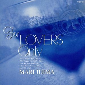 ＦＯＲ　ＬＯＶＥＲＳ　ＯＮＬＹ／飯島真理