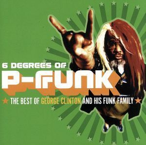 【輸入盤】Ｓｉｘ　ＤＥＧＲＥＥＳ　ＯＦ　Ｐ－ＦＵＮＫ：ＴＨＥ　ＢＥＳＴ　ＯＦ　ＧＥＯＲＧＥ　ＣＬＩＮＴＯＮ　＆　ＨＩＳ　ＦＵＮＫ　