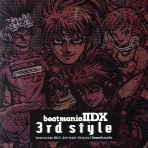 ｂｅａｔｍａｎｉａ　IIＤＸ　３ｒｄ　ｓｔｙｌｅ　Ｏｒｉｇｉｎａｌ　Ｓｏｕｎｄｔｒａｃｋｓ／（ゲーム・ミュージック）