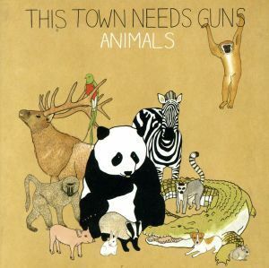 Ａｎｉｍａｌｓ／Ｔｈｉｓ　Ｔｏｗｎ　Ｎｅｅｄｓ　Ｇｕｎｓ