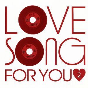 ＬＯＶＥ　ＳＯＮＧ　ＦＯＲ　ＹＯＵ　２／Ｄｒ．Ｐｒｏｄｕｃｔｉｏｎ