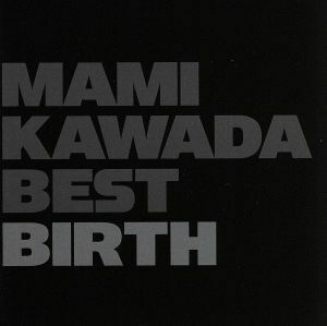 ＭＡＭＩ　ＫＡＷＡＤＡ　ＢＥＳＴ　ＢＩＲＴＨ（初回限定盤）（Ｂｌｕ－ｒａｙ　Ｄｉｓｃ付）／川田まみ,川田まみ