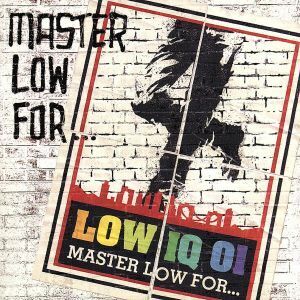 ＭＡＳＴＥＲ　ＬＯＷ　ＦＯＲ・・・／ＬＯＷ　ＩＱ　０１