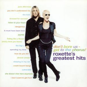 【輸入盤】Ｄｏｎ’ｔ　Ｂｏｒｅ　Ｕｓ　Ｇｅｔ　ｔｏ　ｔｈｅ　Ｃｈｏｒｕｓ　：　Ｒｏｘｅｔｔｅ’ｓ　Ｇｒｅａｔｅｓｔ　Ｈｉｔｓ／ロク