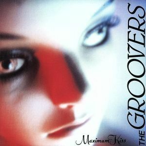 マキシマム・キス／ＴＨＥ　ＧＲＯＯＶＥＲＳ