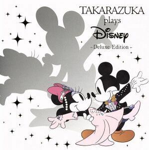 ＴＡＫＡＲＡＺＵＫＡ　ｐｌａｙｓ　Ｄｉｓｎｅｙ－Ｄｅｌｕｘｅ　Ｅｄｉｔｉｏｎ－（ＤＶＤ付）／（Ｖ．Ａ．）,音月桂・柚希礼音,明日海り