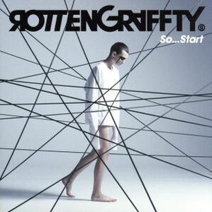 Ｓｏ．．．Ｓｔａｒｔ（初回限定盤）／ＲＯＴＴＥＮＧＲＡＦＦＴＹ