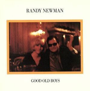 【輸入盤】Ｇｏｏｄ　Ｏｌｄ　Ｂｏｙｓ／ランディ・ニューマン