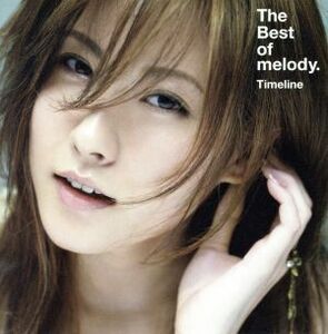 Ｔｈｅ　Ｂｅｓｔ　ｏｆ　ｍｅｌｏｄｙ．～Ｔｉｍｅｌｉｎｅ～（初回限定盤）（ＤＶＤ付）／ｍｅｌｏｄｙ．