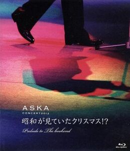 ASKA CONCERT 2012 昭和が見ていたクリスマス? Prelude to The Bookend Blu-ray