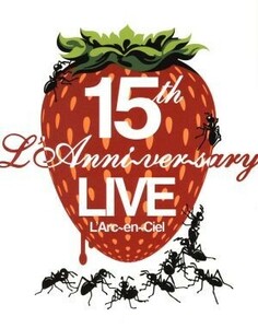 １５ｔｈ　Ｌ’Ａｎｎｉｖｅｒｓａｒｙ　Ｌｉｖｅ／Ｌ’Ａｒｃ～ｅｎ～Ｃｉｅｌ