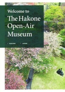 英文　Ｗｅｌｃｏｍｅ　ｔｏ　Ｔｈｅ　Ｈａｋｏｎｅ　Ｏｐｅｎ－Ａｉｒ　Ｍｕｓｅｕｍ 箱根彫刻の森美術館へようこそ。／?出版社