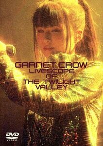 ＧＡＲＮＥＴ　ＣＲＯＷ　ＬＩＶＥＳＣＯＰＥ　ＯＦ　ＴＨＥ　ＴＷＩＬＩＧＨＴ　ＶＡＬＬＥＹ（初回限定版）／ＧＡＲＮＥＴ　ＣＲＯＷ