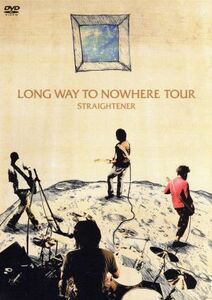 ＬＯＮＧ　ＷＡＹ　ＴＯ　ＮＯＷＨＥＲＥ　ＴＯＵＲ／ＳＴＲＡＩＧＨＴＥＮＥＲ