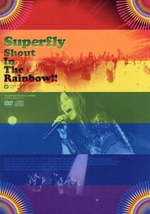 Ｓｈｏｕｔ　Ｉｎ　Ｔｈｅ　Ｒａｉｎｂｏｗ！！（初回限定版）／Ｓｕｐｅｒｆｌｙ