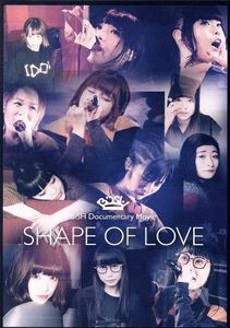 ＢｉＳＨ　Ｄｏｃｕｍｅｎｔａｒｙ　Ｍｏｖｉｅ　“ＳＨＡＰＥ　ＯＦ　ＬＯＶＥ”／ＢｉＳＨ