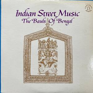 US盤★INDIAN STREET MUSIC★THE BAULS OF BENGAL