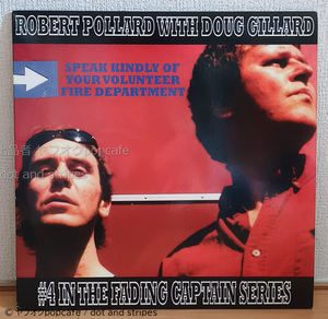 LP【Robert Pollard With Doug Gillard】Speak Kindly Of Your Volunteer Fire Department Vinyl レコード Guided By Voices FCS#4