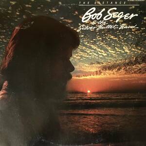m519 LPレコード【THE DISTANCE /BOB SEGER】ザ・ディスタンス/ボブ・シーガー&ザ・シルバーブレッドバンド 美盤