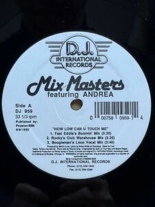 【 Rocky Jonesプロデュース！！】Mix Masters Featuring Andrea - How Low Can U Touch Me ,D.J. International Records - DJ 959 ,12