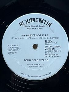 【 Patrick Adamsプロデュース！！】Four Below Zero - My Baby's Got E.S.P. ,Roulette - R-7186 DDJ ,12, 45 RPM ,Promo ,US 1976