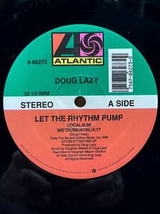 【 Vaughan Masonプロデュース！！】Doug Lazy - Let The Rhythm Pump ,Atlantic-0-86273 ,Vinyl ,12, 33 1/3 RPM,Stereo, US 1989