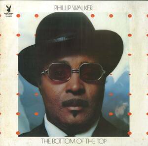 A00595646/LP/フィリップ・ウォーカー (PHILLIP WALKER)「The Bottom Of The Top (1973年・PB-1006・ファンク・FUNK・ルイジアナブルース