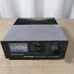 通電未確認 東京ハイパワー tokyo HY-POWER model HY-640 アマチュア無線 transverter トランスバーター ジャンク品 52309w