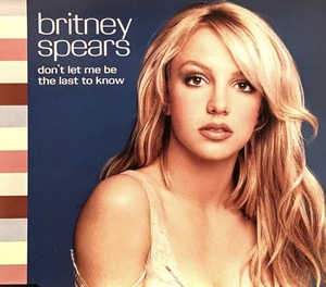 貴重盤.Britney Spears/ブリトニー.スピアーズ/Don’t Let Me Be The Last To Know + Stronger/リミックスを含む、豪華5曲入りCD。