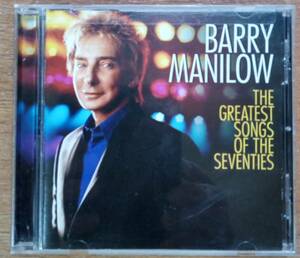 バリー・マニロウ　THE GREATEST SONGS OF THE SEVENTIES（70’S) 輸入盤CD（中古）