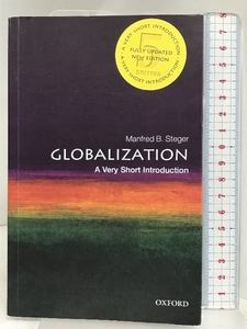 Globalization: A Very Short Introduction (Very Short Introductions, 86) Oxford University Press, USA Manfred B.Steger