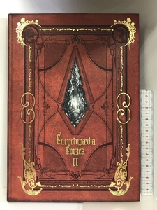 Encyclopaedia Eorzea ~The World of FINAL FANTASY XIV~ Volume II スクウェア・エニックス スクウェア・エニックス