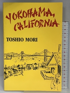 Yokohama, California (Classics of Asian American Literature) Univ of Washington Pr ToshioMori