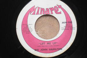 USシングル盤45’ Big John Hamilton : Lift Me Up / Just Seeing You Again　(Minaret MIN 200) 　☆