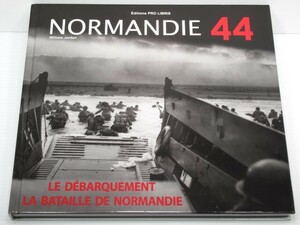 ◎ノルマンディー 44年 ノルマンディー上陸作戦 フランス語 Normandie44 LE DEBARQUEMENT LA BATAILLE DE