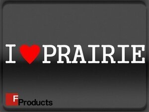 Fproducts アイラブステッカー■PRAIRIE/アイラブ プレーリー