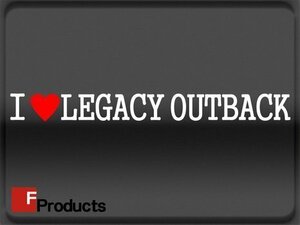 Fproducts アイラブステッカー■LEGACY OUTBACK/アイラブ アウトバック