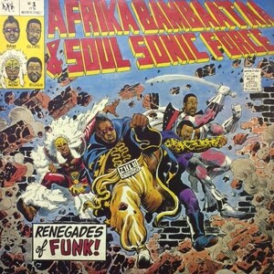 Afrika Bambaataa & Soulsonic Force - Renegades Of Funk!