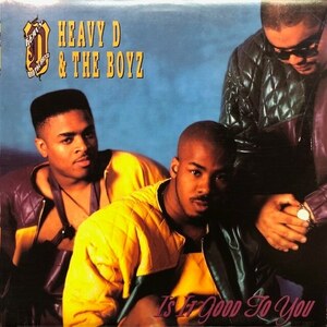 Heavy D. & The Boyz - Is It Good To You