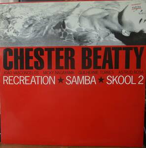 【廃盤12inch】Chester Beatty / Recreation Samba Skool 2