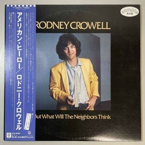 32644【プロモ盤★美盤】【日本盤】 Rodney Crowell / But What Will The Neighbors Think ※帯付き