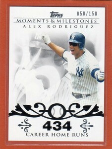 ●アレックス・ロドリゲス　カード　Vol.77　2008TOPPS MOMENTS & MILESTONES #1-434　150枚限定　ニューヨーク・ヤンキース