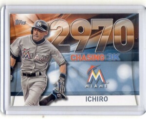 ●イチロー　カード　Vol.2520　2016TOPPS CHASING 3K #3000-44　MLB通算2970安打　マイアミ・マーリンズ